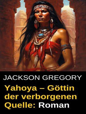 cover image of Yahoya 	– Göttin der verborgenen Quelle